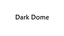 Dark Dome