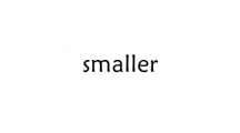 smaller