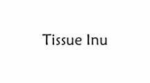 Tissue Inu